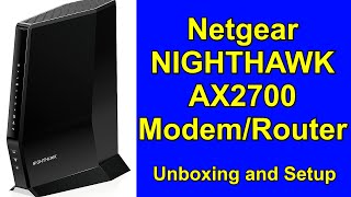 BETTER INTERNET Unbox and Complete Setup of the Netgear NIGHTHAWK AX2700 AX6 Cable Modem and Router [upl. by Vookles]