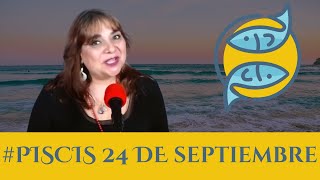 PISCIS HOY ¿Qué te deparan los astros para este martes 24 de septiembre Piscis [upl. by Buchheim973]