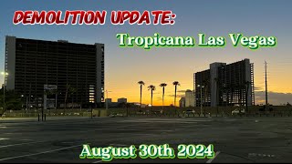 Demolition Update Tropicana Las Vegas  August 30th 2024 [upl. by Aoht]