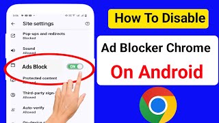 How To Disable Ad Blocker In Google Chrome On Android [upl. by Ardnaxila106]