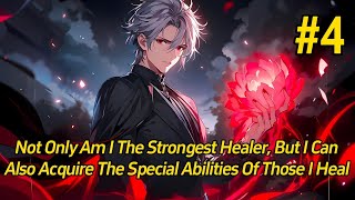 4丨Not only am I the strongest healer but I can also acquire the special abilities of those I heal [upl. by Mou974]