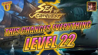 Sea of Conquest  Level 22 Changes EVERYTHING [upl. by Anillehs964]