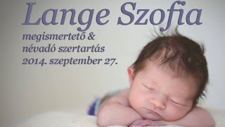 Lange Szofia Alexandra megismertető és névadó szertartás  2014 szeptember 27 [upl. by Naitsihc120]