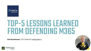 ISACA NL  Top 5 Lessons Learned in Defending Microsoft 365 [upl. by Chryste]