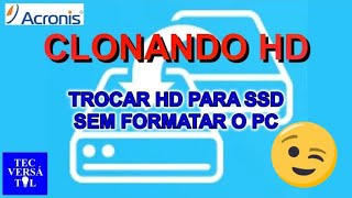 Como Clonar HD ou SSD com Acronis para outro computador Passo a Passo [upl. by Attirb]