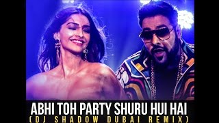 Khoobsurat  Abhi Toh Party Shuru Hui HaiDJ Shadow Dubai Remix [upl. by Teuton]