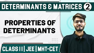 DETERMINANTS AND MATRICES 02  Properties of Determinants  Maths  Class 11HSCJEEMHTCET [upl. by Ayanaj971]