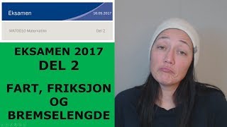 FART FRIKSJON OG BREMSELENGDE Eksamensoppgave 2017 [upl. by Reidid]