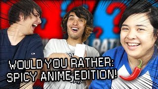 Would You Rather Challenge Spicy Anime Edition [upl. by Nodnek]