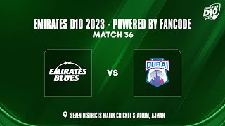 Emirates Blues vs Dubai  Match 36  Emirates D10 Powered by FanCode [upl. by Elana]