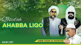 Qosidah Ahabba Liqo  Habib Hasan Al Muhdhor  Haul Imamain RA [upl. by Mohl]