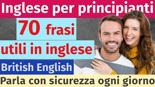 70 frasi utili in inglese per ogni giorno — Parla con sicurezza e facilità [upl. by Mayce]