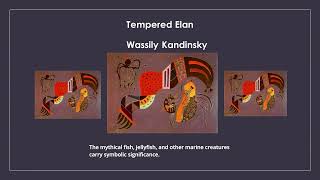 Tempered Elan Wassily Kandinsky [upl. by Eerhs]