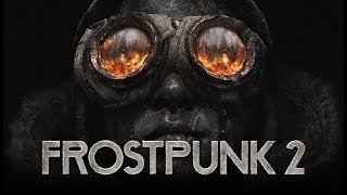 FR FROSTPUNK 2  Découverte 5  CHAPITRE 4 Accueil toxique à NIDHIVER [upl. by Eidnalem397]