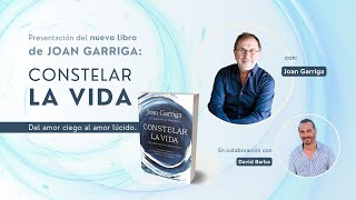 Presentación del libro CONSTELAR LA VIDA de Joan Garriga [upl. by Olraced301]