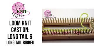 Loom Knit Cast On Long Tail amp Long Tail Ribbed CO [upl. by Nauqat]