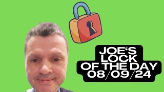 Joe’s TOP Locks of The Day 080924 [upl. by Ltney]