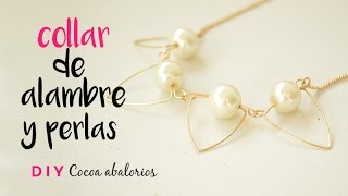 Cómo hacer un collar con perlas y alambre muy elegante 39 [upl. by Ailido]