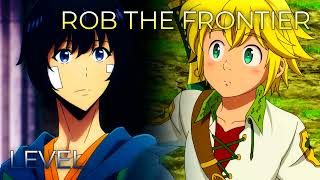 LEveL x ROB THE FRONTIER Full Ver  Mashup of Solo Leveling The Seven Deadly Sins Season 3 [upl. by Volney]