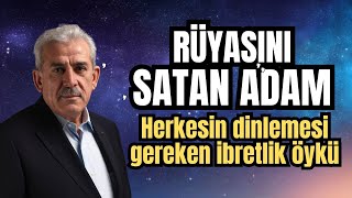 RÜYASINI SATAN ADAM  Mehmet Ali Buluttan ibretlik hikaye [upl. by Nilesoj629]