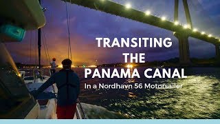 Transiting the Panama Canal in a Nordhavn 56 Motorsailer  Ep 22 [upl. by Drofniw]