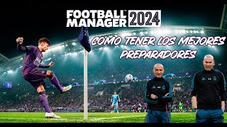 Como tener los mejores preparadores en Football Manager [upl. by Brady]