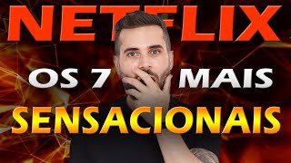 OS 7 FILMES MAIS SENSACIONAIS DA NETFLIX [upl. by Anilecram]