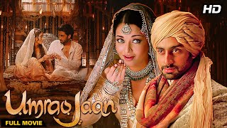 Umrao Jaan Full Movie 4K  2006  Aishwarya Rai Super Hit Movie  Abhishek Bachchan  Ghazal [upl. by Gefen]