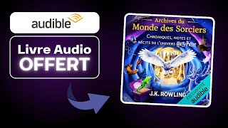 Livre Audio OFFERT  Archives du monde des sorciers De JK ROWLING [upl. by Miarhpe773]