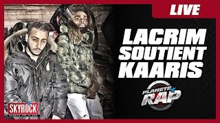 Lacrim soutient Kaaris PlanèteRap [upl. by Ynez]