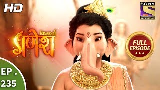 Vighnaharta Ganesh  Ep 235  Full Episode  16th July 2018 [upl. by Hutner873]