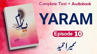 Yaram Novel  Episode 10  Sumaira Hameed Complete Text  Audio [upl. by Enaelem584]