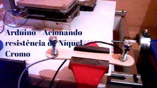 Arduino  Acionando resistência de Níquel Cromo [upl. by Gavin327]