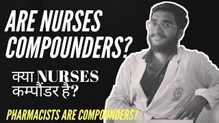 Compounder 🔥  Are nurses Compounders Pharmacist are compounders Who is a Compounder Doctor🔥 [upl. by Nyved400]