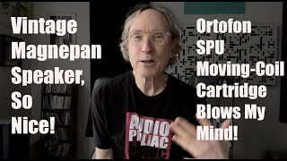 VINTAGE Magnepan SMG  NEW Ortofon SPU cartridge reviews [upl. by Nador]