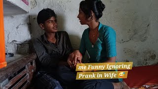 Me funny ignoring Prank in Wife 😅 🤣 [upl. by Anelram]