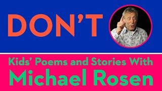 Dont  POEM  Kids Poems and Stories With Michael Rosen [upl. by Osmond]