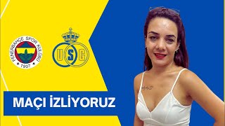 Fenerbahçe amp Union SaintGilloise maçını izliyoruz 💛💙 [upl. by Palestine]