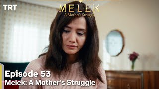 Melek A Mothers Struggle Episode 53 [upl. by Leibman]