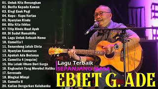 Ebiet G Ade  Full Album  Lagu Lawas Indonesia 80an  90an Terbaik  Berita Kepada Kawan [upl. by Aleibarg]