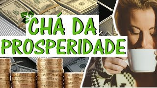 Chá da Prosperidade  Faz dinheiro surgir em 14 dias [upl. by Anaitit191]