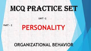 MCQ ORGANISATIONAL BEHAVIOUR  PERSONALITY PART 2 [upl. by Aihseuqram]