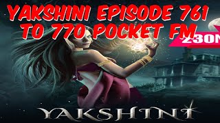 यक्षिणी के अंधेरे रहस्य  Yakshini Episode 761 TO 770 Yakshinis Will Haunt Your Dreams [upl. by Nhguavoj]