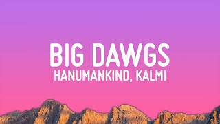 Hanumankind – Big Dawgs Lyrics ft Kalmi [upl. by Danczyk744]