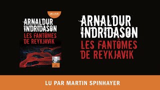 quotLes fantômes de Reykjavikquot dArnaldur Indridason lu par Martin Spinhayer I Livre audio [upl. by Naol67]