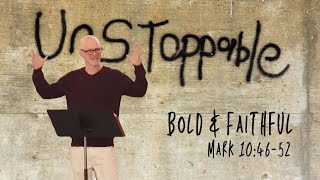 Bold and Faithful What blind Bartimaeus Teaches About Unstoppable Faith [upl. by Annaeg]