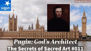 Pugin Gods Architect  The Secrets of Sacred Art [upl. by Lemaj954]