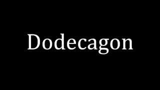 How to pronounce Dodecagon [upl. by Mariejeanne]