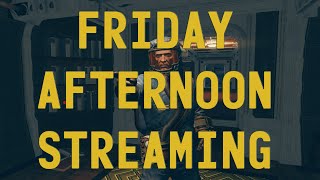 Friday Afternoon Streaming  51 [upl. by Everett]