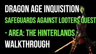 Dragon Age Inquisition Walkthrough Safeguards Against Looters Quest The Hinterlands Gameplay [upl. by Nydia806]